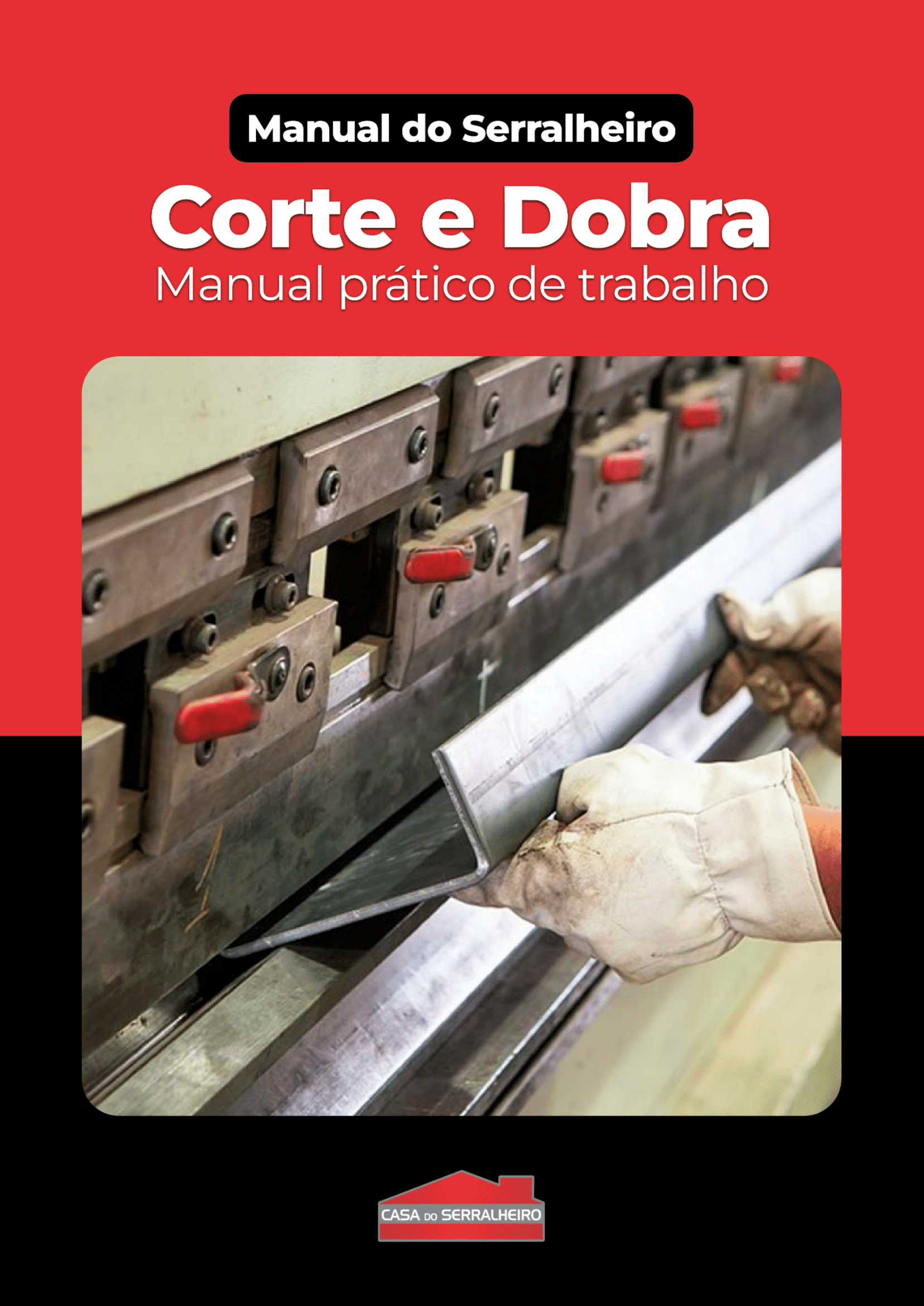 Casa do Serralheiro Materiais Ebook Manual do Serralheiro Corte e Dobra manual pratico de trabalho